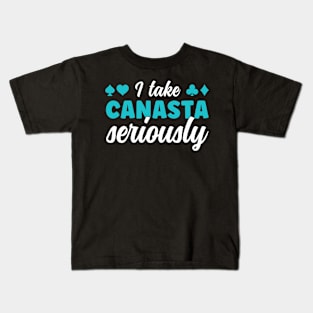 I Take Canasta Seriously Canasta Player Kids T-Shirt